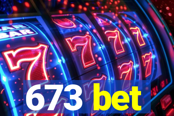 673 bet